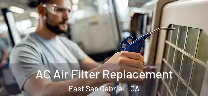  AC Air Filter Replacement East San Gabriel - CA