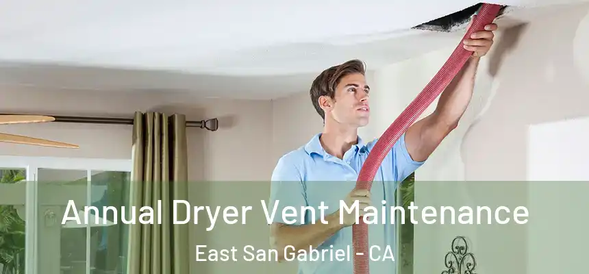Annual Dryer Vent Maintenance East San Gabriel - CA