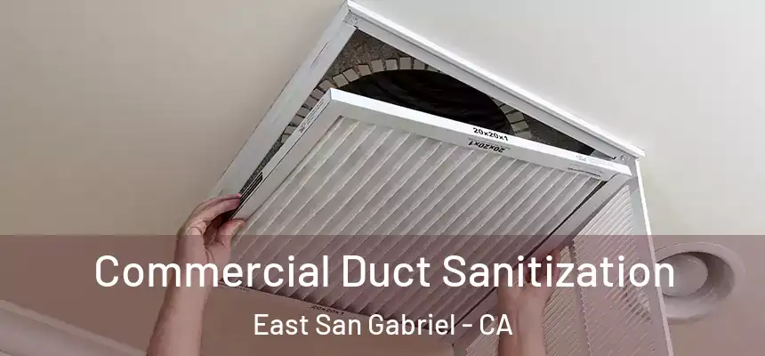  Commercial Duct Sanitization East San Gabriel - CA