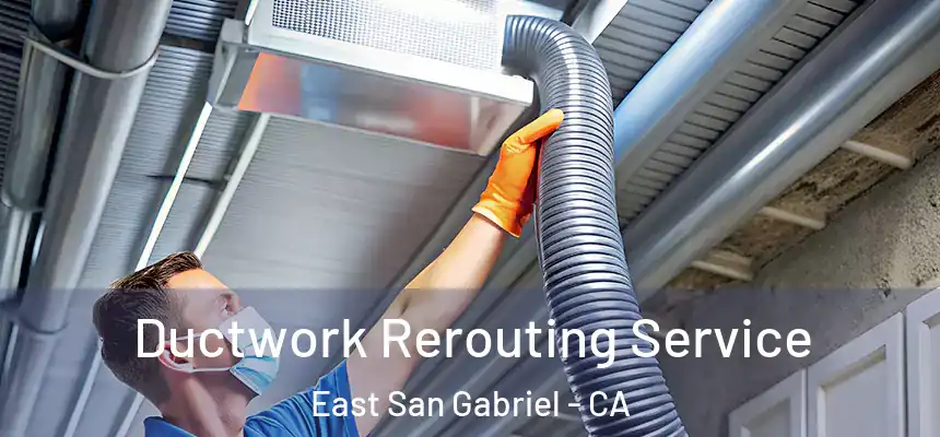  Ductwork Rerouting Service East San Gabriel - CA
