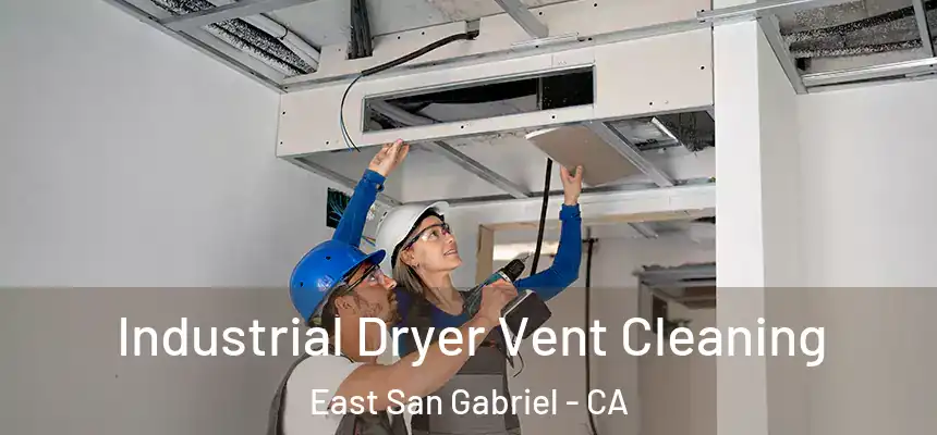  Industrial Dryer Vent Cleaning East San Gabriel - CA
