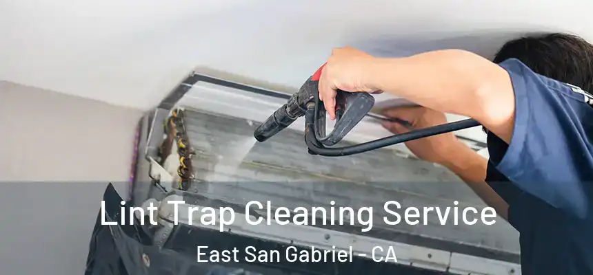 Lint Trap Cleaning Service East San Gabriel - CA