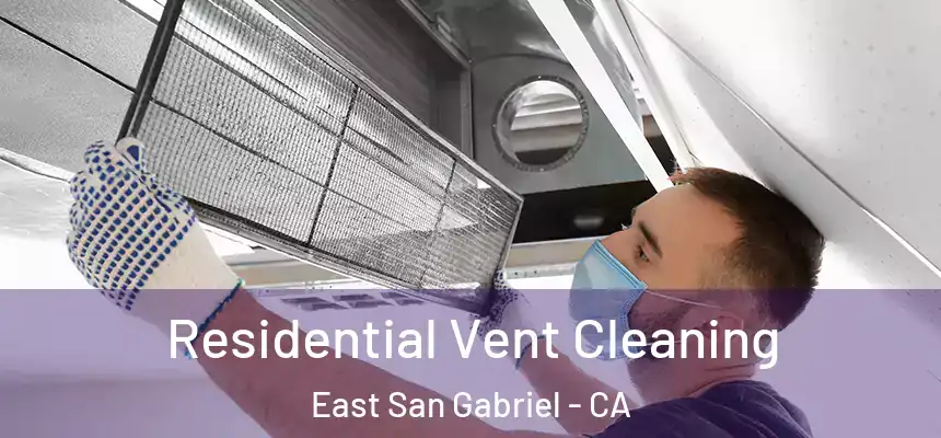  Residential Vent Cleaning East San Gabriel - CA